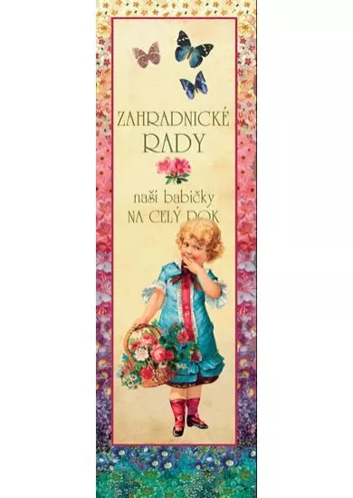 Zahradnické rady naší babičky na celý rok