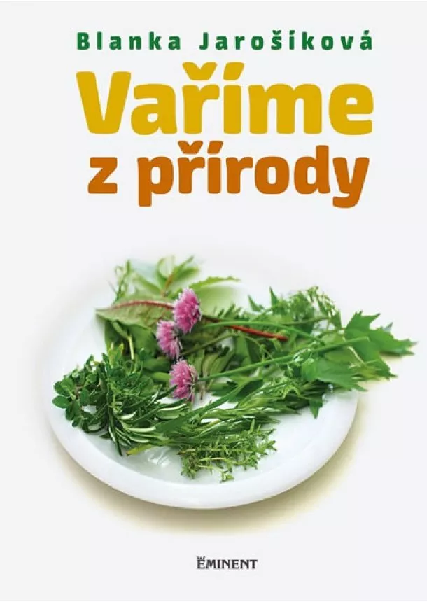 Blanka Jarošíková - Vaříme z přírody