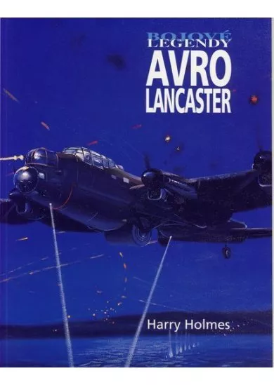 Bojové legendy - Avro Lancaster