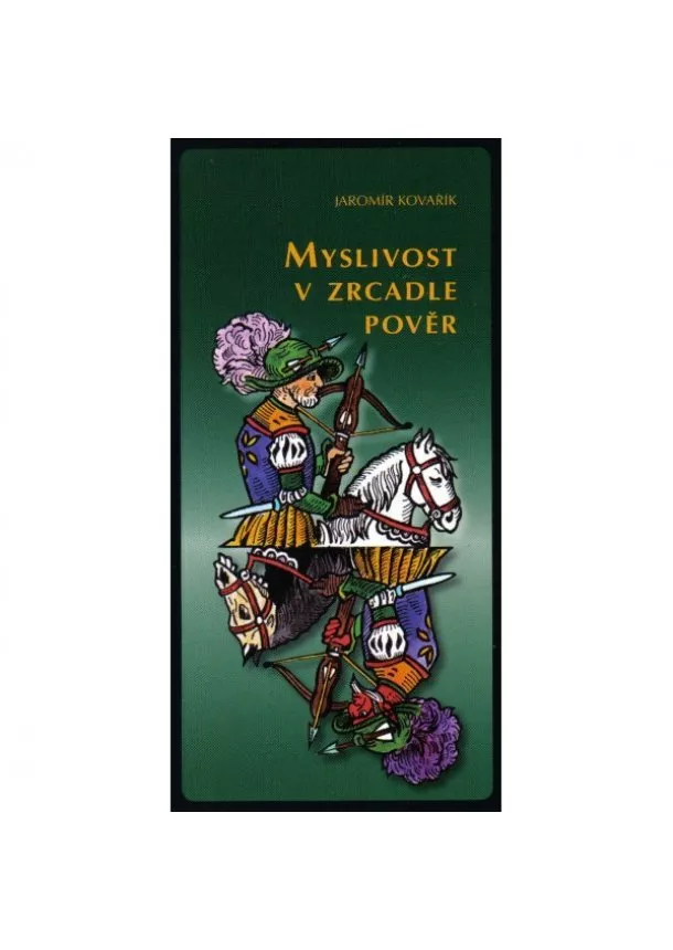 Jaromír Kovařík - Myslivost v zrcadle pověr