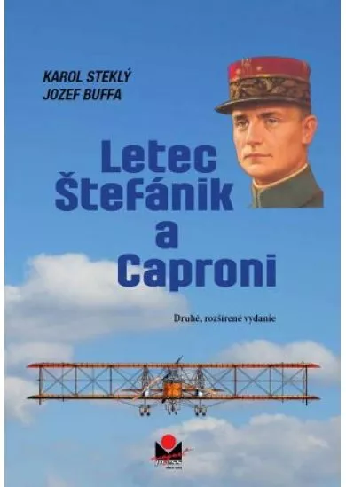 Letec Štefánik a Caproni (2. rozšírené vydanie)