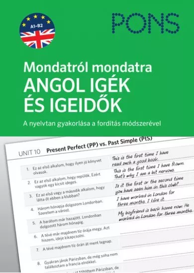 PONS - Mondatról mondatra - ANGOL IGÉK ÉS IGEIDŐK - Az angol nyelvtan gyakorlása a fordítás segítségével.