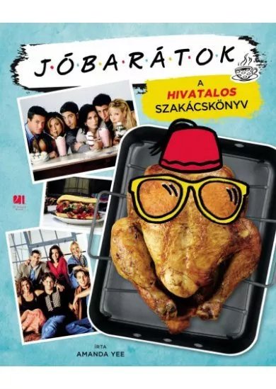 Jóbarátok - A hivatalos szakácskönyv (puha)