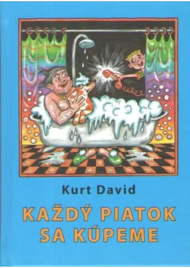 Kurt David - Každý piatok sa kúpeme