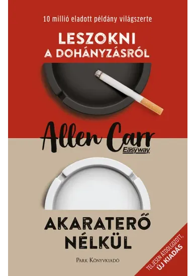 Leszokni a dohányzásról - Akaraterő nélkül - Allen Carr segítségével (új kiadás)