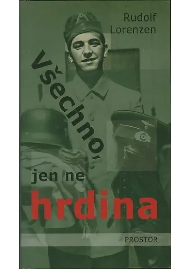 Rudolf Lorenzen - Všechno, jen ne hrdina
