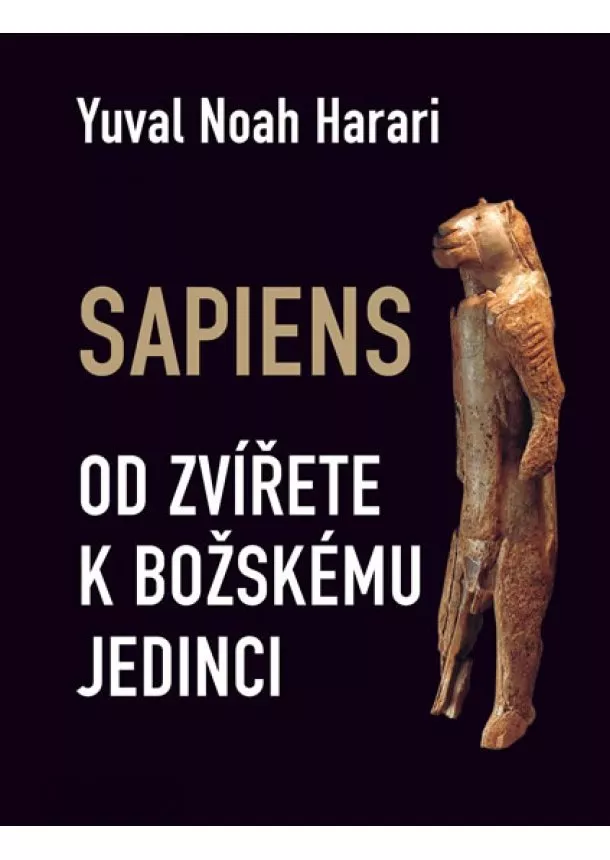 Yuval Noah Harari - Sapiens - Od zvířete k božskému jedinci
