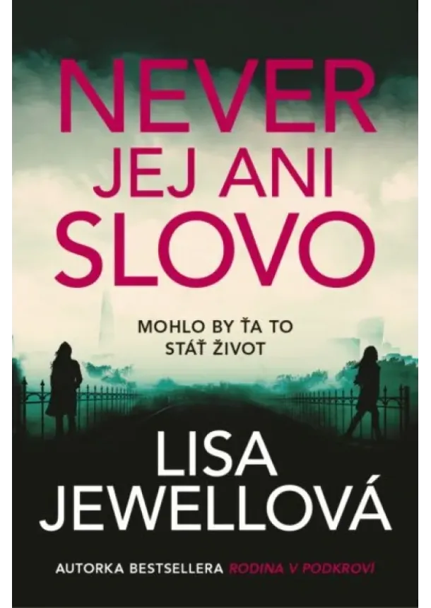 Lisa Jewellová - Never jej ani slovo
