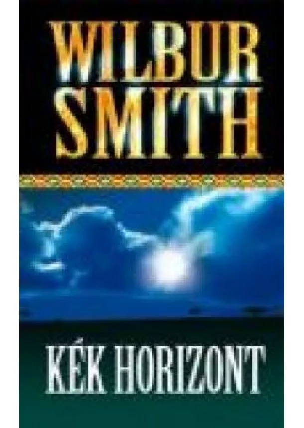 Wilbur Smith - Kék horizont