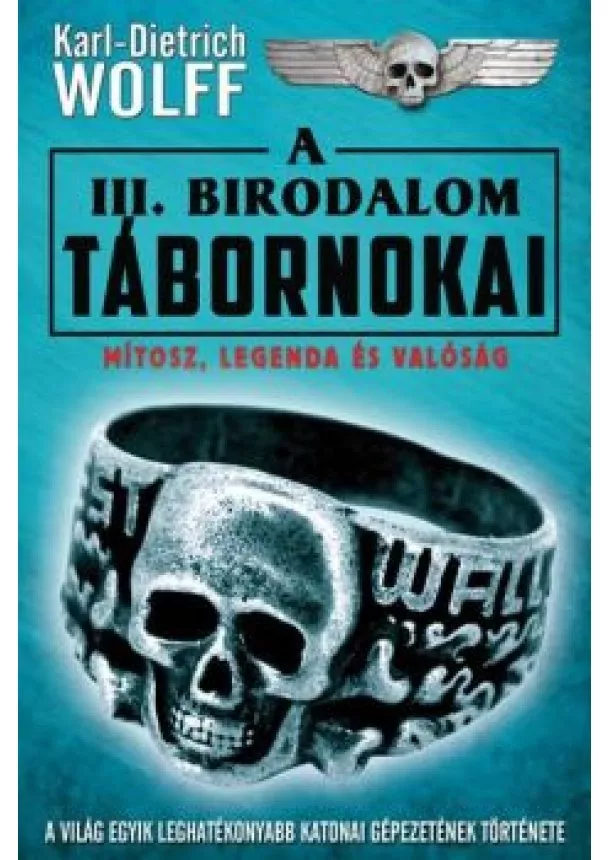 Karl-Dietrich Wolff - A III. birodalom tábornokai
