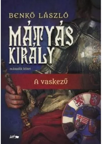 Mátyás király II. - A vaskezű