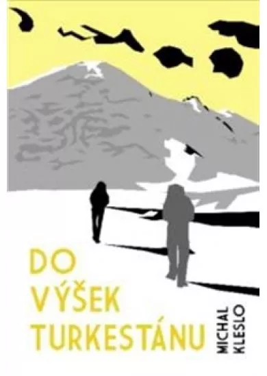 Do výšek Turkestánu