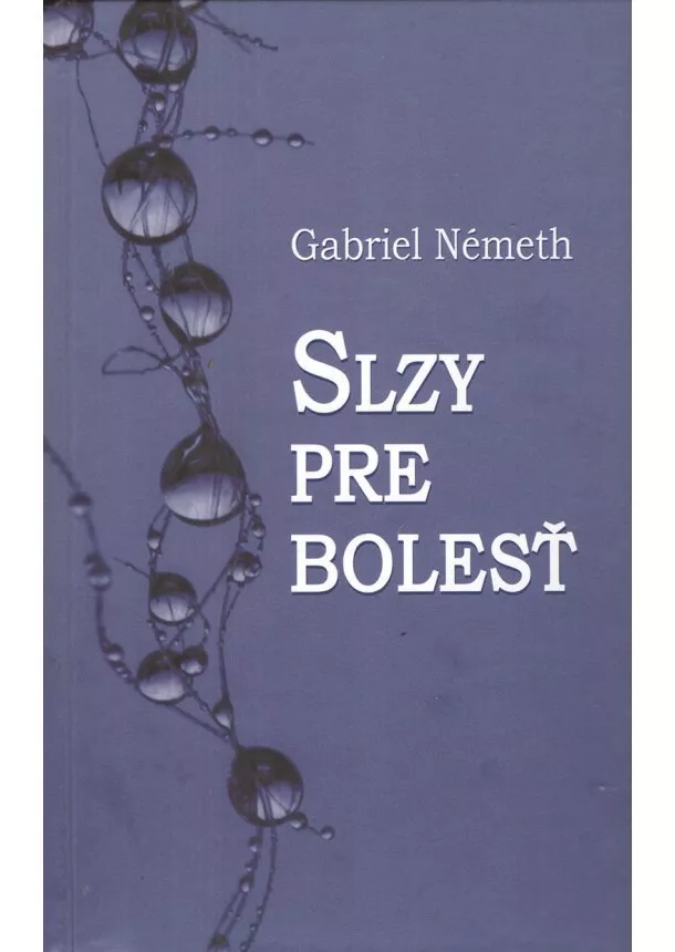 Gabriel Németh - Slzy pre bolesť