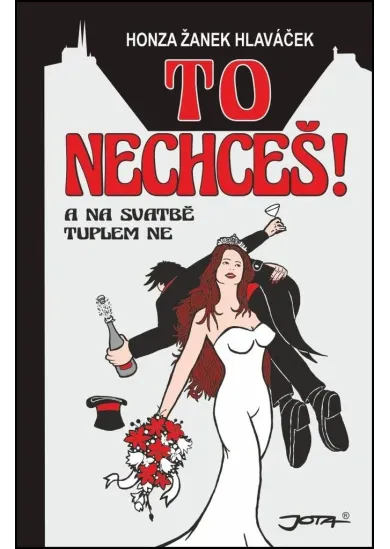 To nechceš! A na svatbě tuplem ne