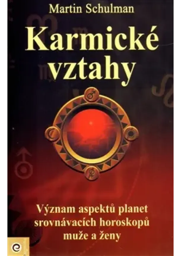 Martin Schulman - Karmické vztahy - Astrologická příručka