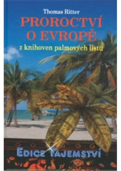Proroctví o Evropě - Z knihoven palmových listů