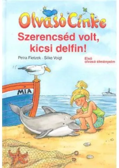 Szerencséd volt, kicsi delfin! /Olvasó Cinke
