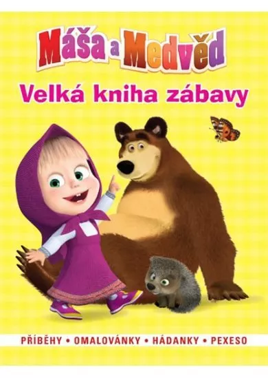 Máša a medvěd CZ - Velká kniha zábavy • Příběhy • omalovánky • hádanky • pexeso