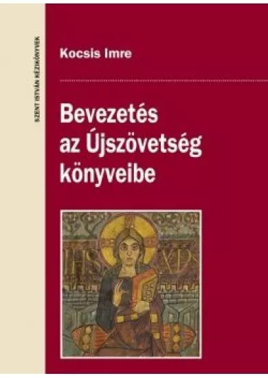 Bevezetés az Újszövetség könyveibe - Kortörténet és irodalom - Szent István Kézikönyvek