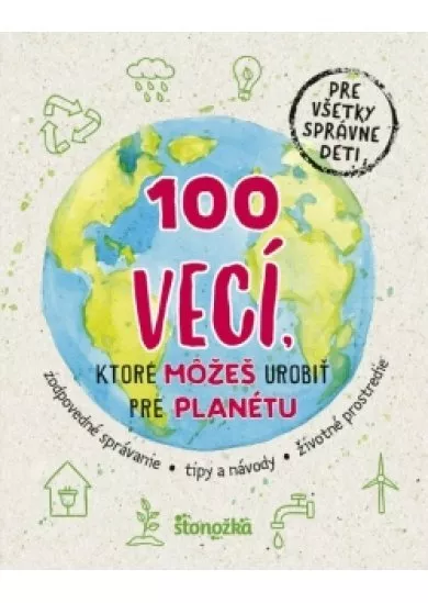 100 vecí, ktoré môžeš urobiť pre planétu