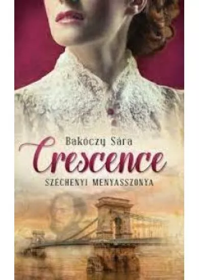 Crescence - Széchenyi menyasszonya