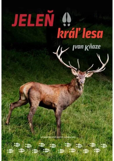 Jeleň – kráľ lesa