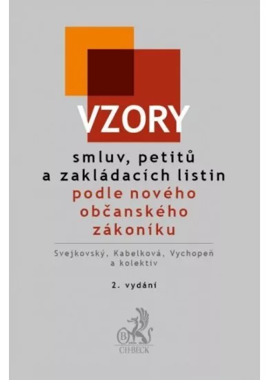 Vzory smluv, petitů a zakládacích listin podle nového občanského zákoníku - 2. vydání
