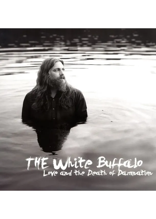 White Buffalo, EARACHE - White Buffalo:  Love & the Death of Damnation