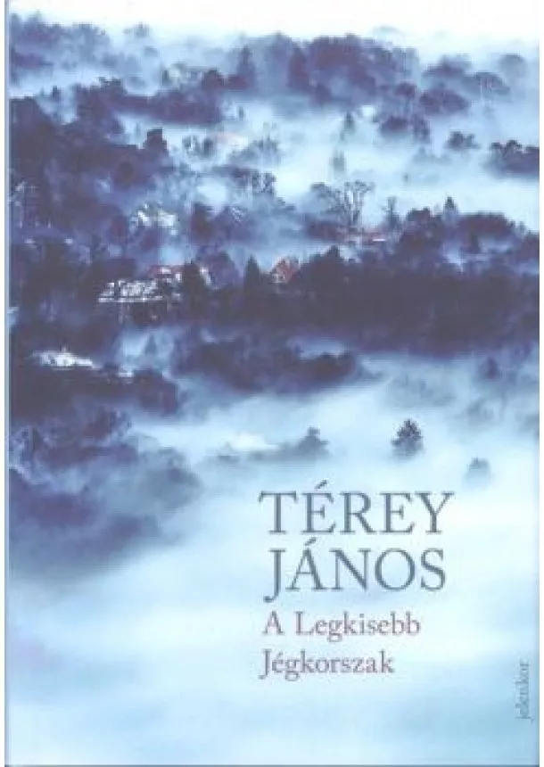 Térey János - A legkisebb jégkorszak