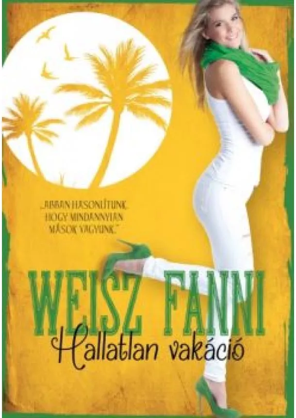 WEISZ FANNI - HALLATLAN VAKÁCIÓ