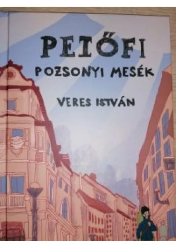 VERES ISTVÁN - Petőfi Pozsonyi mesék