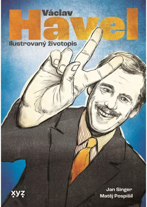 Jan Singer - Václav Havel: ilustrovaný životopis