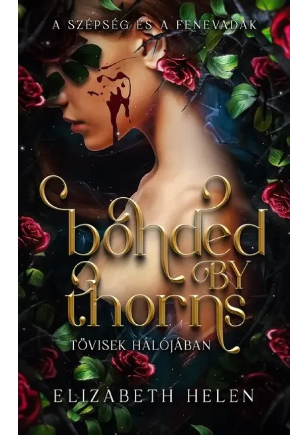 Elizabeth Helen - Bonded by Thorns - Tövisek hálójában (éldekorált)