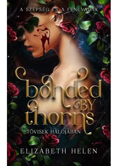 Bonded by Thorns - Tövisek hálójában (éldekorált)