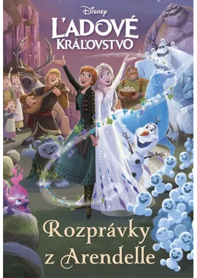 Ľadové kráľovstvo - Rozprávky z Arendelle