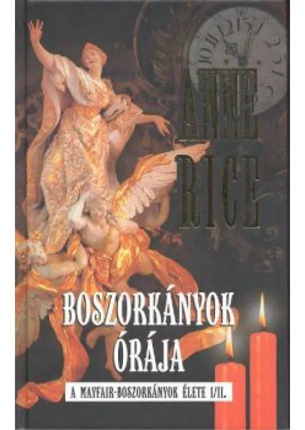ANNE RICE - BOSZORKÁNYOK ÓRÁJA I./II.