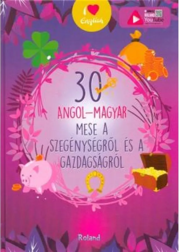 Lengyel Orsolya - 30 angol-magyar mese a szegénységről és a gazdagságról