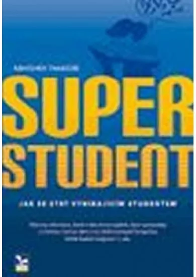 Superstudent. Jak se stát vynikajícím studentem