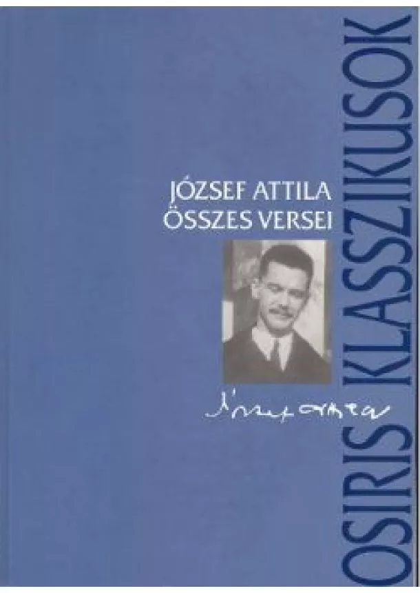 József Attila - JÓZSEF ATTILA ÖSSZES VERSEI /PUHA