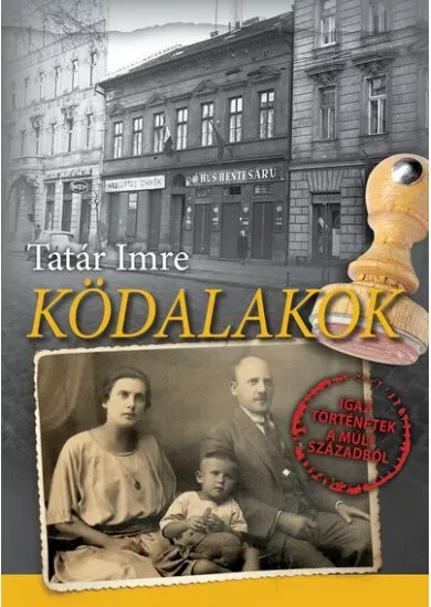 Ködalakok - Igaz történetek a múlt századból