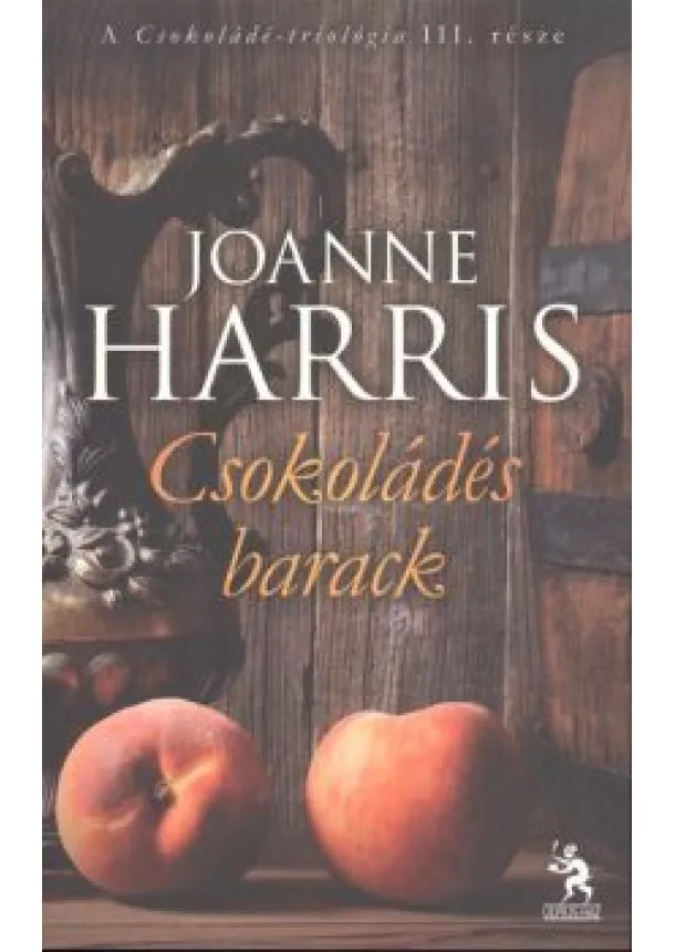 Joanne Harris - CSOKOLÁDÉS BARACK /CSOKOLÁDÉ-TRILÓGIA 3.