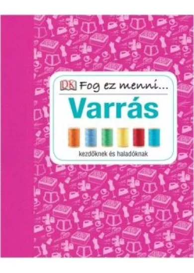 VARRÁS - KEZDŐKNEK ÉS HALADÓKNAK