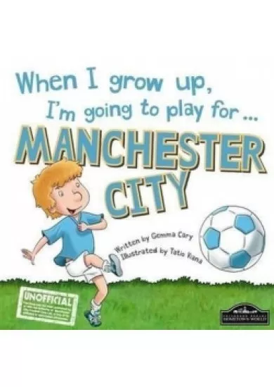 When I Grow Up, I´m Going To Play For Manchester City