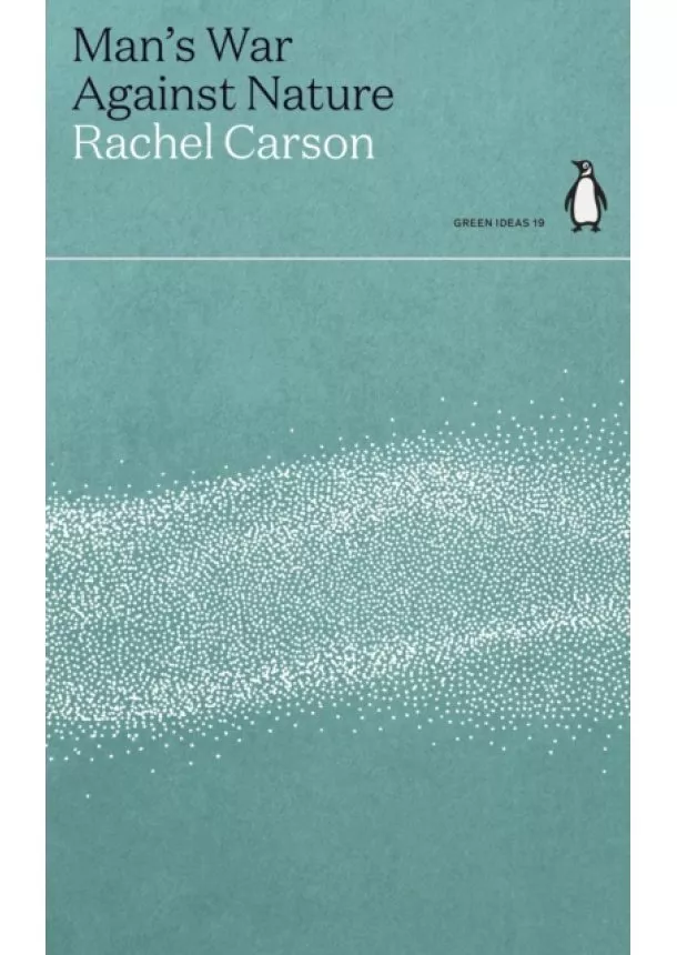 Rachel Carson - Mans War Against Nature
