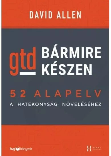 Bármire készen - GTD - 52 alapelv a hatékonyság növeléséhez