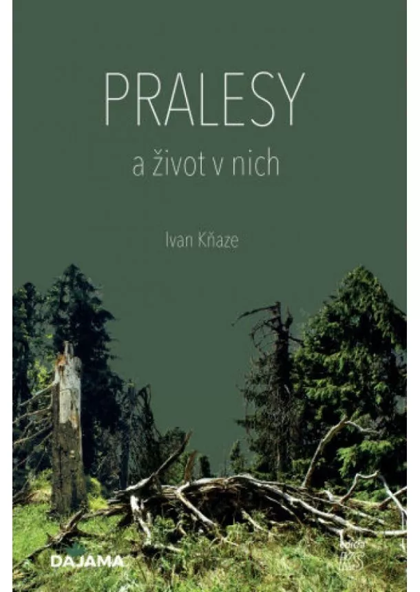 Ivan Kňaze			 - Pralesy a život v nich