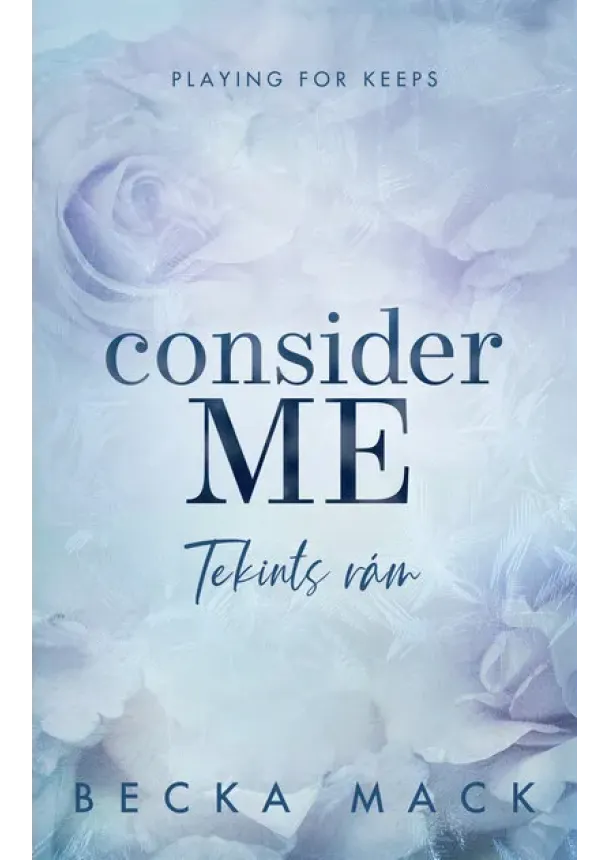 Becka Mack - Consider Me - Bizz bennem (éldekorált)