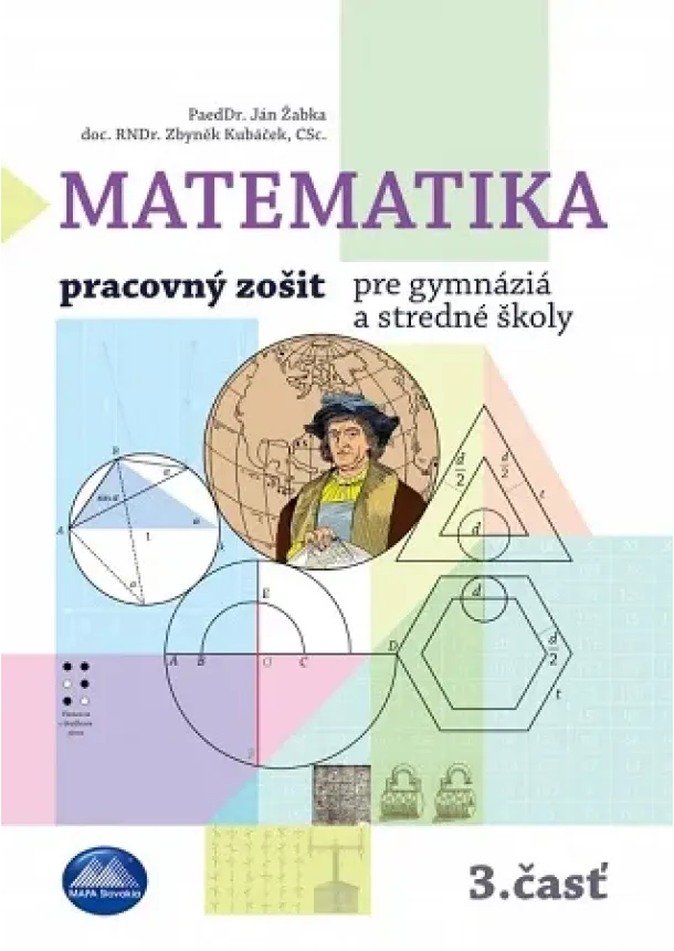 Zbyněk Kubáček, Ján Žabka - Matematika 3.časť - Pracovný zošit pre gymnáziá a stredné školy