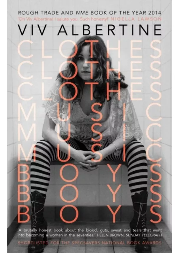 Viv Albertine - Clothes, Clothes, Clothes. Music, Music, Music. Boys, Boys, Boys.