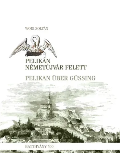 Pelikán Németújvár felett - Pelikan über Güssing